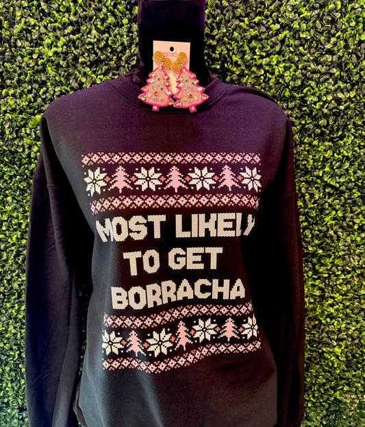 Most Likely To Get Borracha Sweatshirt